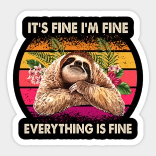 It's Fine I'm Fine Everything Is Fine Sticker